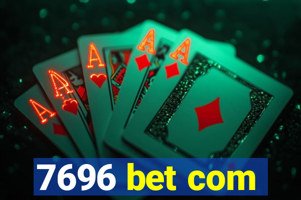 7696 bet com